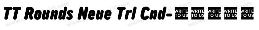 TT Rounds Neue Trl Cnd字体转换